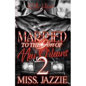 Married To The Don Of New Orleans 2: An African American Urban Romance -- Jazzie